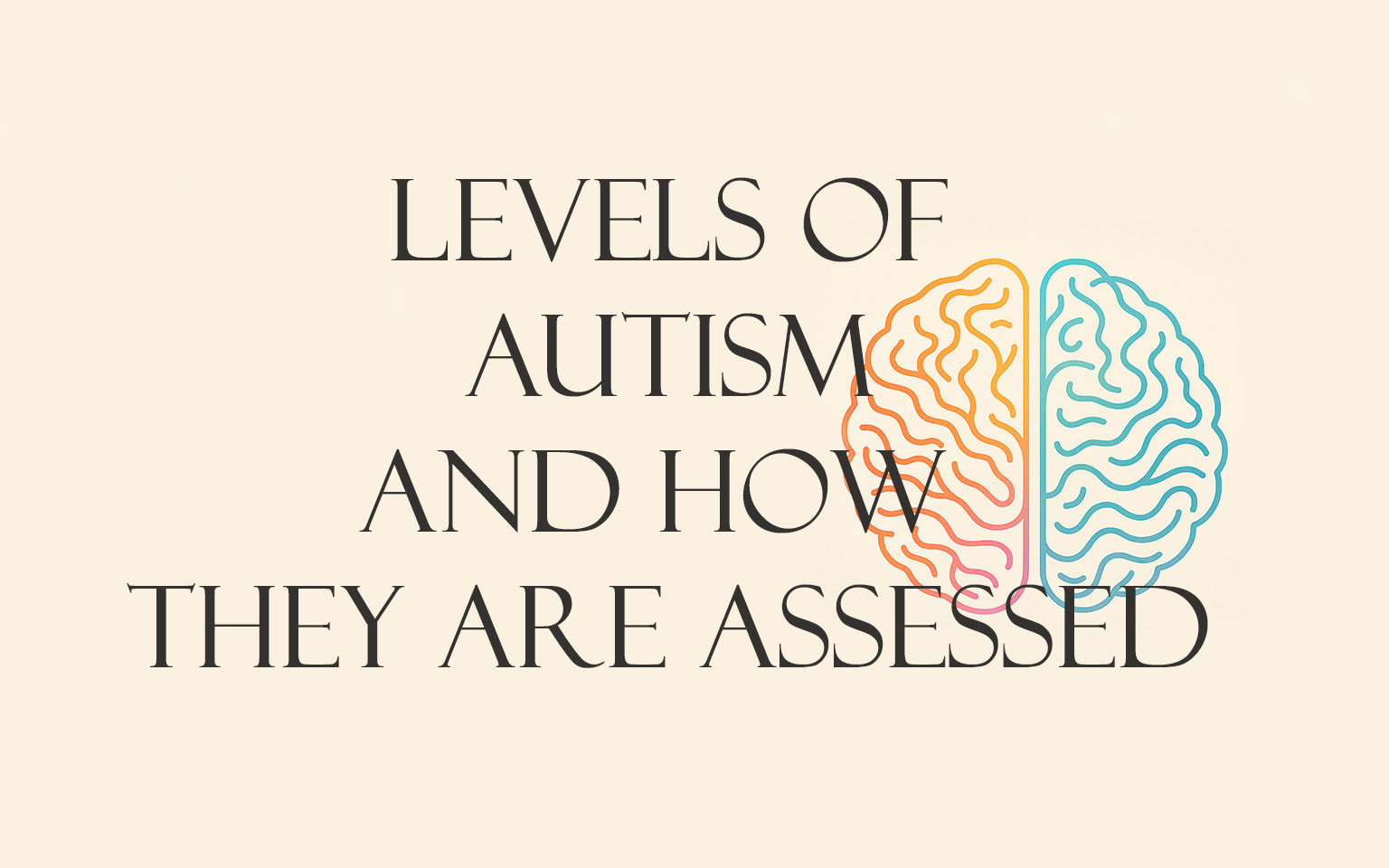Levels of Autism and How they are assessed