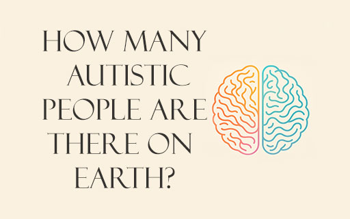 How Many Autistic People are There on Earth?