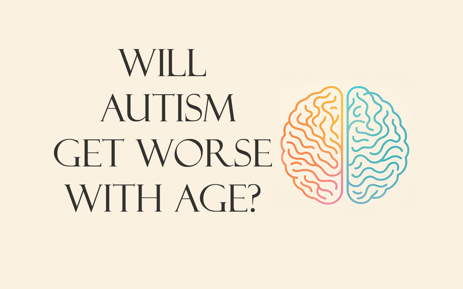 Will autism get worse with age