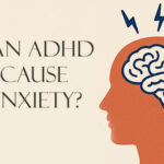 Can ADHD cause anxiety
